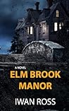 Elm Brook Manor (The McTavish Chronicles #1) Elm Brook Manor (The McTavish Chronicles #1)