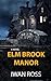 Elm Brook Manor by Iwan Ross