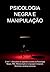 Psicologia Negra E Manipulação by Jideon F Marques