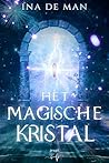 Het magische kristal by Ina de Man