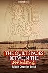 The Quiet Spaces ...