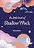 The Little Book of Shadow Work