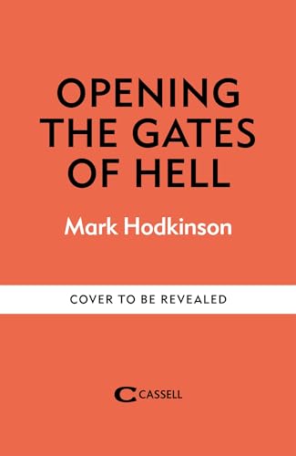 Opening The Gates of Hell: The untold story of Herbert Kenny, the man who discovered Bergen-Belsen (Hardcover)