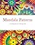 Mandala Patterns: A Coloring Book for a Relaxing Time