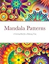 Mandala Patterns: A Coloring Book for a Relaxing Time