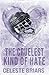 The Cruelest Kind of Hate by Celeste Briars