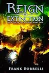Reign of Extinction by Frank A Borrelli