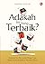 Adakah Ini Yang Terbaik? Memahami Seni Berinteraksi dengan Tu... by Nazrin Nashir