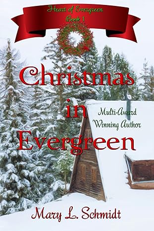 Christmas in Evergreen by Mary L.   Schmidt