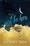 Just Be Her: A Mo...