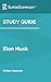 Study Guide: Elon Musk by Walter Isaacson (SuperSummary)