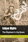 Saigon Nights: The Elephant in the Room (Tom Grey, Vietnam Veteran, and LA Reporter)