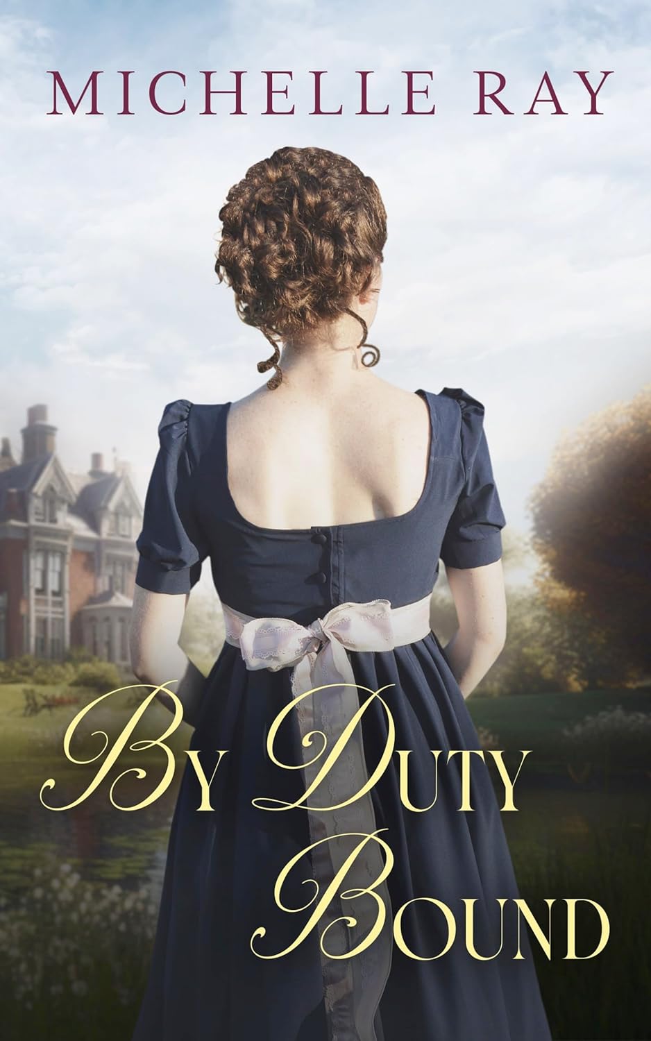By Duty Bound: A Pride and Prejudice Variation (Mr Darcy's Honour)