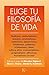 ELIGE TU FILOSOFÍA DE VIDA by Massimo Pigliucci