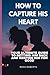 HOW TO CAPTURE HIS HEART: Y...