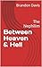 Between Heaven & Hell: The ...