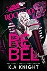 Rebel by K.A. Knight