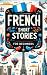 French Short Stories for Beginners by Pat French