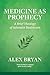 Medicine as Prophecy: A Bri...