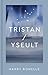 Tristan/Yseult by Harry Bonelle Tristan/Yseult by Harry Bonelle