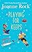 Playing for Keeps by Joanne Rock