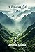 A Beautiful Life: A collection of poems by Anurag Shukla