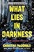 What Lies in Darkness (Jess...