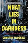 What Lies in Darkness by Christina  McDonald