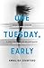 One Tuesday, Early