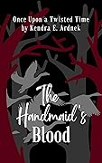 The Handmaid's Blood: The Goose Girl Retold