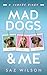 Mad Dogs & Me: The Original...