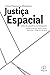 Justiça Espacial: modos de coexistência no Antropoceno (Portuguese Edition)
