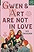 Gwen & Art Are Not in Love