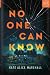 No One Can Know