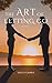 The Art of Letting Go by Shelly Gamble