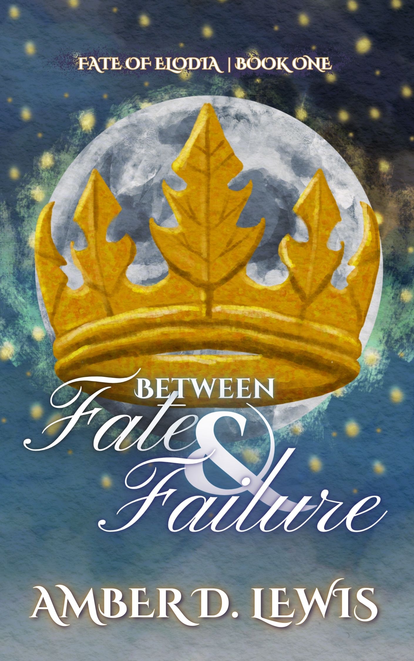 Between Fate & Failure (Fate of Elodia, #1)