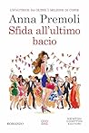Sfida all'ultimo bacio by Anna Premoli