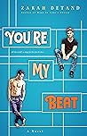 You’re My Beat