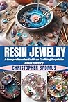 Resin Jewelry: A ...