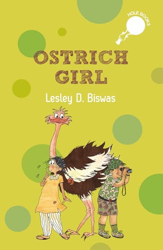 Ostrich Girl | An illustrated chapter book on biodiversity and conservation (hOle Book)