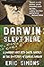 Darwin Slept Here: A Journey Deep into South America in the Footsteps of Charles Darwin