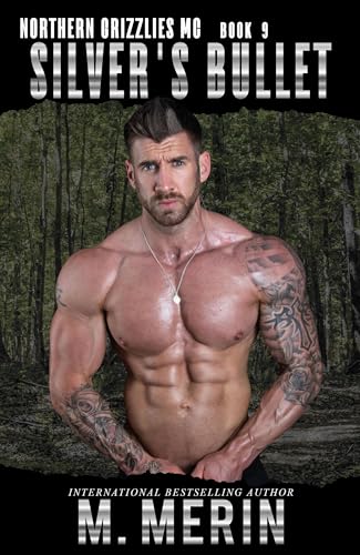 Silver's Bullet: Northern Grizzlies MC Book 9 (Kindle Edition)