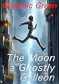 The Moon a Ghostly Galleon