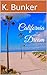 California Dream by K. Bunker