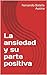 La ansiedad y su parte positiva (Spanish Edition)