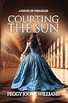 Courting the Sun by Peggy Joque Williams