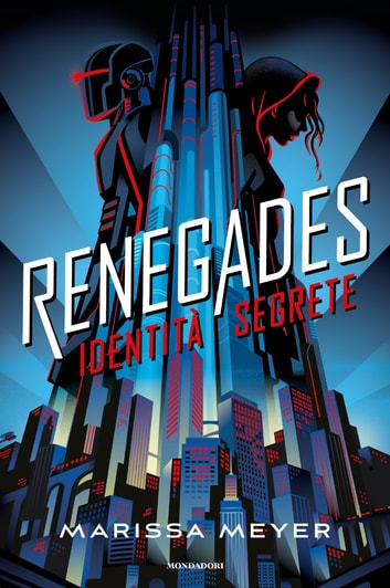 Renegades - 1. Identità segrete (Italian Edition)