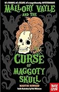 Mallory Vayle and the Curse of Maggoty Skull