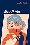 Bien-Aimée by Aurélie Tramier