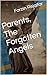 Parents, The Forgotten Angels (Scattered Notes)